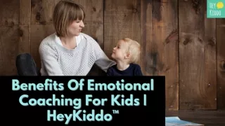 Benefits Of Emotional Coaching For Kids