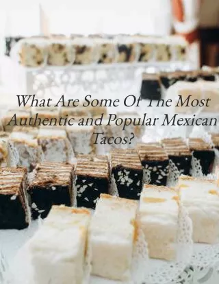 What Are Some Of The Most Authentic and Popular Mexican Tacos__Sohotaco
