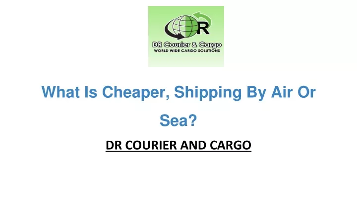 what is cheaper shipping by air or sea