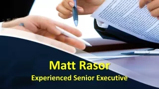 Matt Rasor - Experienced Senior Executive