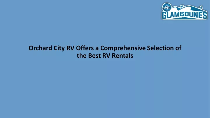 orchard city rv offers a comprehensive selection