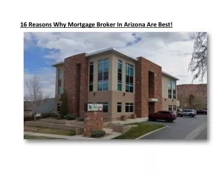 16 Reasons Why Mortgage Broker In Arizona Are Best!