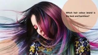 Which hair colour brand is the best and harmless