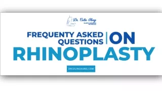 FREQUENTLY ASKED QUESTIONS ON RHINOPLASTY