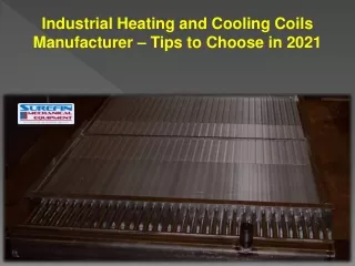 Industrial Heating and Cooling Coils Manufacturer – Tips to Choose in 2021