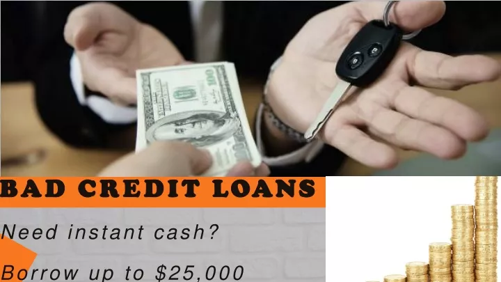 bad credit loans need instant cash borrow