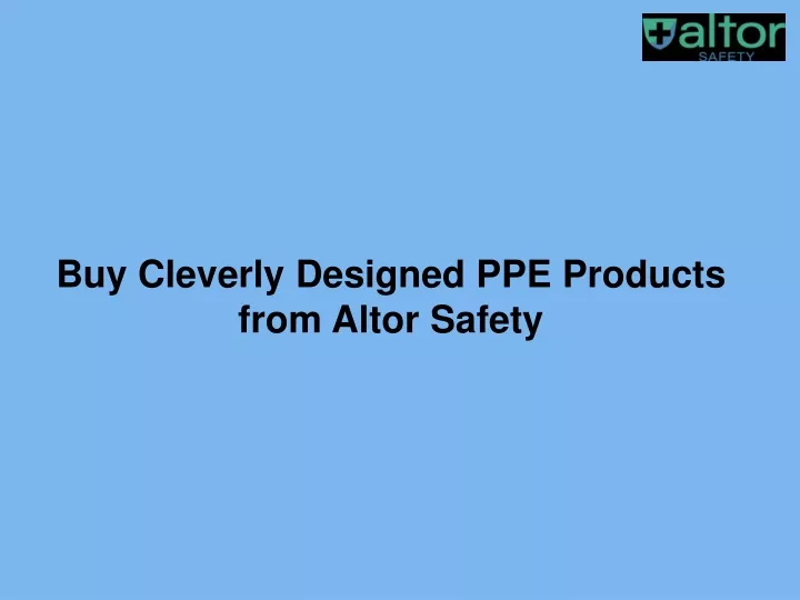 buy cleverly designed ppe products from altor