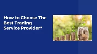How to Choose The Best Trading Service Provider?