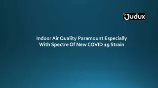 Indoor Air Quality Paramount Especially With Spectre Of New COVID 19 Strain