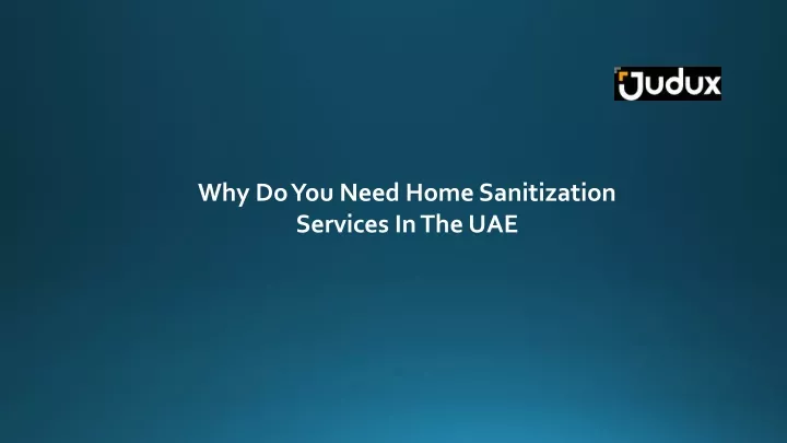 why do you need home sanitization services