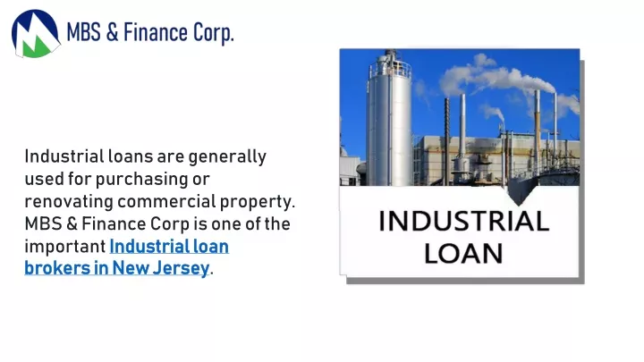 industrial loans are generally used