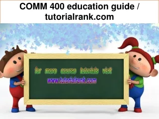 comm 400 education guide tutorialrank com