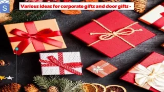 Different types of gift ideas: -