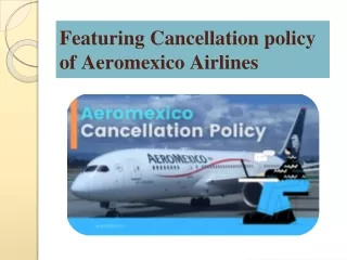 featuring cancellation policy of aeromexico airlines