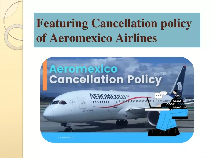 featuring cancellation policy of aeromexico airlines