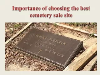 Importance of choosing the best cemetery sale site