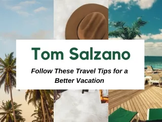 Tom Salzano - Follow These Travel Tips for a Better Vacation