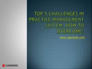 top 5 challenges in practice management system how to overcome