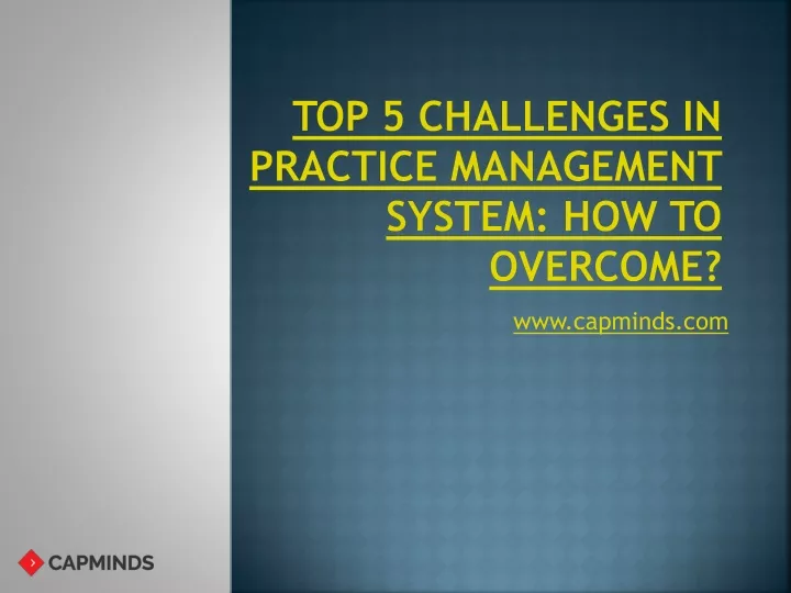 top 5 challenges in practice management system how to overcome