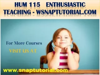 HUM 115  Enthusiastic Teaching - snaptutorial.com