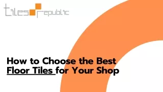 How to Choose the Best Floor Tiles for Your Shop
