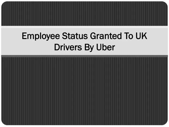 employee status granted to uk drivers by uber