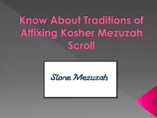 Know About Traditions of Affixing Kosher Mezuzah Scroll