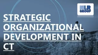Strategic organizational development In CT