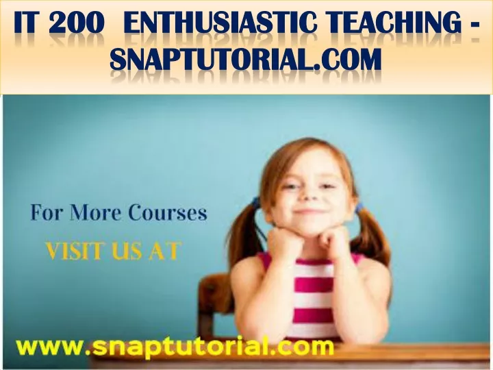 it 200 enthusiastic teaching snaptutorial com