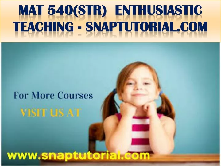 mat 540 str enthusiastic teaching snaptutorial com