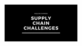 Supply Chain Challenges - Esquire Express