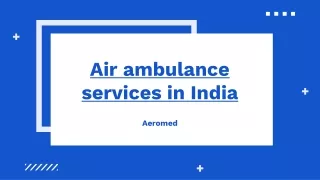 Best air ambulance services in India| Aeromed