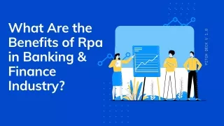 What Are the Benefits of RPA in Banking & Finance Industry?