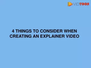4 THINGS TO CONSIDER WHEN CREATING AN EXPLAINER VIDEO-converted
