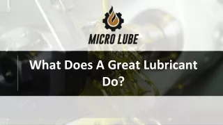 what does a great lubricant do