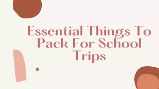 essential things to pack for school trips