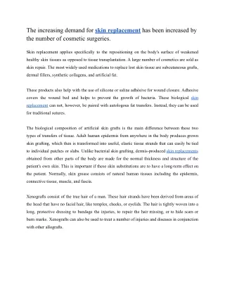 The increasing demand for skin replacement has been increased by the number of c
