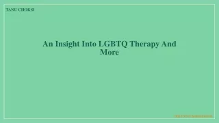 An Insight Into LGBTQ Therapy And More