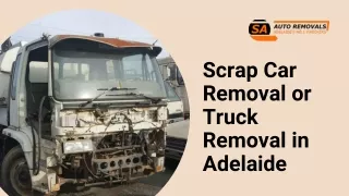Scrap Car Removal or Truck Removal in Adelaide