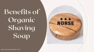 Benefits of Organic Shaving Soap