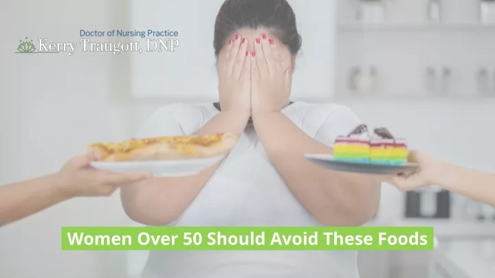 women over 50 should avoid these foods