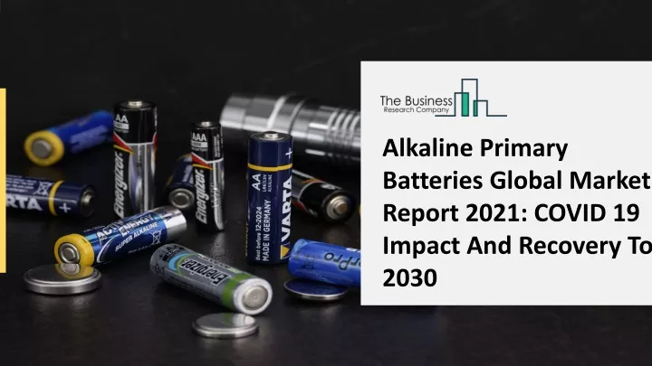 alkaline primary batteries global market report