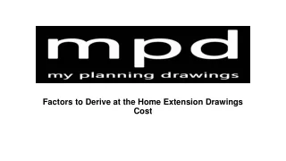 Factors to Derive at the Home Extension Drawings Cost