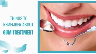things to remember about gum treatment