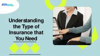 u n d e r s t a n d i n g the type of insurance