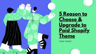 5 reason to choose upgrade to paid shopify theme