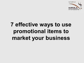 7 effective ways to use promotional items to market your business