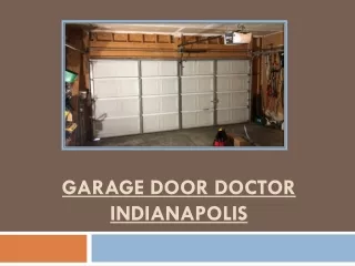 Garage Door Doctor Indianapolis – Why Should You Call The Specialists
