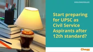 Start preparing for UPSC as Civil Service Aspirants after 12th standard_