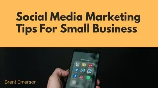 Social Media Marketing Tips For Business | Brent Emerson North Carolina